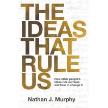 Ideas That Rule Us