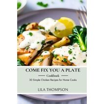 Come Fix You a Plate Cookbook