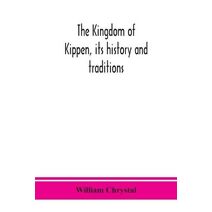Kingdom of Kippen, its history and traditions