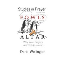 Fowls on the Altar (Studies in Prayer)