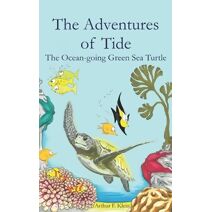Adventures of Tide, the Ocean-going Green Sea Turtle