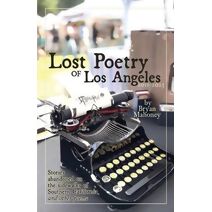 Lost Poetry of Los Angeles, 2011-2023