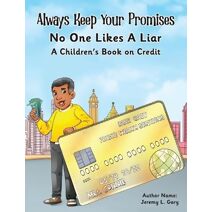 Always Keep Your Promises No One Likes A Liar