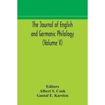 Journal of English and Germanic philology (Volume V)