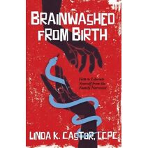 Brainwashed From Birth