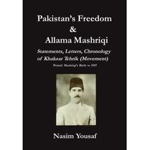 Pakistan's Freedom & Allama Mashriqi; Statements, Letters, Chronology of Khaksar Tehrik (Movement), Period