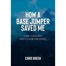 How a Base Jumper Saved Me