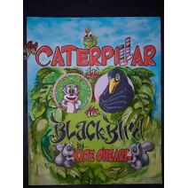 Caterpillar and the Blackbird