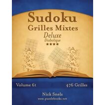 Sudoku Grilles Mixtes Deluxe - Diabolique - Volume 61 - 476 Grilles (Sudoku)