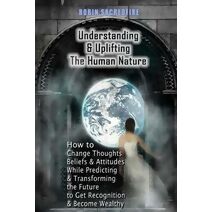 Understanding & Uplifting the Human Nature
