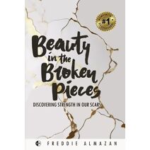 Beauty in the Broken Pieces