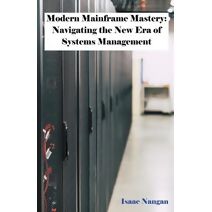 Modern Mainframe Mastery (Mainframes)