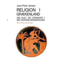 Religion i Graekenland - Om kult og ofringer i det antikke Graekenland