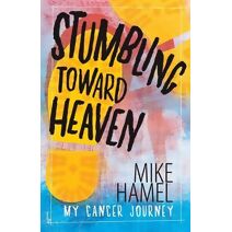 Stumbling Toward Heaven