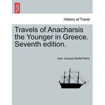 Travels of Anacharsis the Younger in Greece. Seventh edition.
