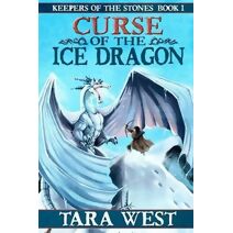 Curse of the Ice Dragon (Keepers of the Stones)