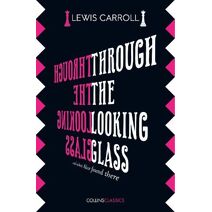Through The Looking Glass (Collins Classics)