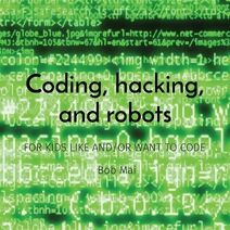 Coding, hacking, and robots