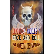 Demonios, ángeles y rock and roll (La Única Serie de Humor y Rock@roll)