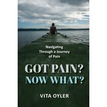 Got Pain? Now What? Navigating Through a Journey of Pain