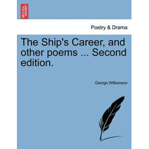 Ship's Career, and Other Poems ... Second Edition.