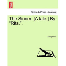 Sinner. [A Tale.] by "Rita.."