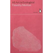 All Art is Ecological (Green Ideas)