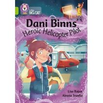 Dani Binns: Heroic Helicopter Pilot (Collins Big Cat)