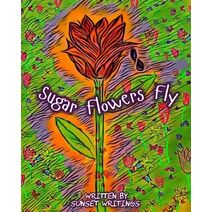 Sugar Flowers Fly