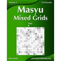 Masyu Mixed Grids - Easy - Volume 2 - 276 Logic Puzzles (Masyu)