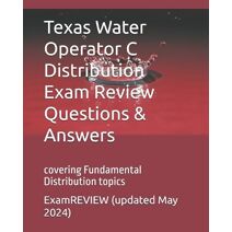 Texas Water Operator C Distribution Exam Review Questions & Answers