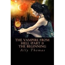 Vampire from Hell (Part 1) - The Beginning (Vampire from Hell)