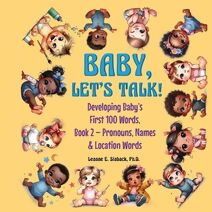 Baby, Let's Talk! Developing Baby's First 100 Words, Book 2 (Developing Baby's First 100 Words)