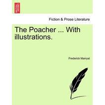 Poacher ... with Illustrations.