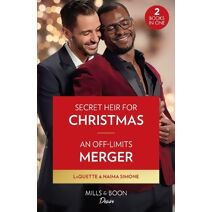 Secret Heir For Christmas / An Off-Limits Merger Mills & Boon Desire (Mills & Boon Desire)