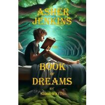 Asher Jenkins & The Book of Dreams (Dreamworld Chronicles)