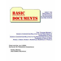 Basic Documents About the Treatment of Detainees at Guantanamo and Abu Ghraib