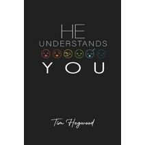 He Understands You
