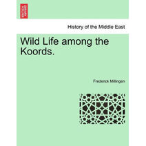 Wild Life Among the Koords.