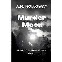 Murder Moon (Sheriff Jada Steele Mysteries)