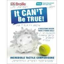 DK Braille It Can't Be True! (DK Braille)