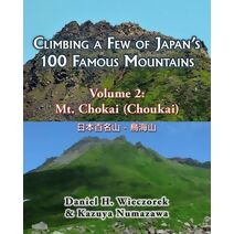 Climbing a Few of Japan's 100 Famous Mountains - Volume 2 (Climbing a Few of Japan's 100 Famous Mountains)