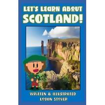Let's Learn About Scotland! - History book series for children. Learn about Scottish Heritage! (Kid History)
