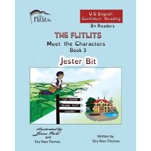 FLITLITS, Meet the Characters, Book 3, Jester Bit, 8+Readers, U.S. English, Confident Reading (Flitlits, Reading Scheme, U.S. English Version)