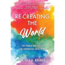 Re-Creating The World