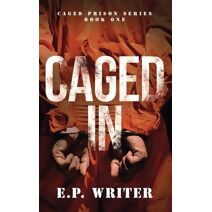Caged In; Dark Prison Romance (Caged Prison)