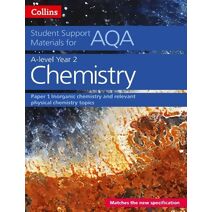 AQA A Level Chemistry Year 2 Paper 1 (Collins Student Support Materials)