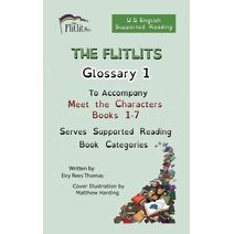 FLITLITS, Glossary 1, To Accompany Meet the Characters, Books 1-7, Serves Supported Reading Book Categories, U.S. English Version (Flitlits, Reading Scheme, U.S. English Version)