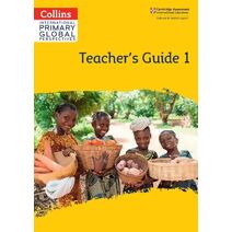 Cambridge Primary Global Perspectives Teacher's Guide: Stage 1 (Collins International Primary Global Perspectives)