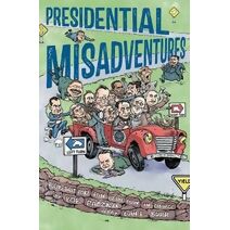 Presidential Misadventures